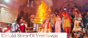 untold story of vrindavan